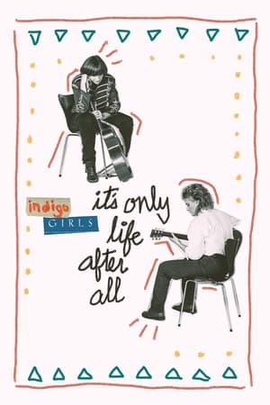 watch Indigo Girls: It's Only Life After All