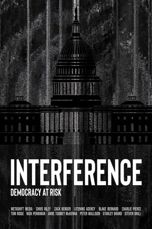 Interference: Democracy at Risk watch Interference: Democracy at Risk