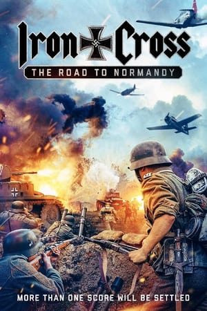 Iron Cross: The Road to Normandy watch Iron Cross: The Road to Normandy