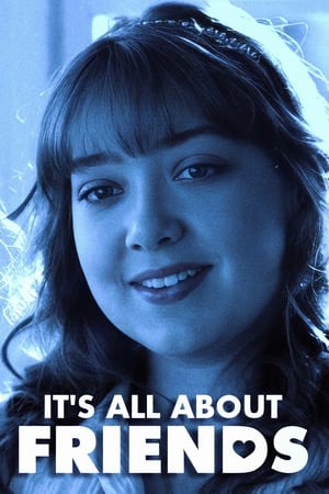 It's All About Friends watch It's All About Friends