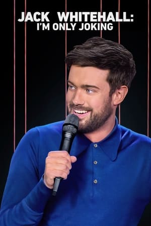 Jack Whitehall: I'm Only Joking watch Jack Whitehall: I'm Only Joking