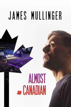 watch James Mullinger: Almost Canadian