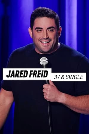 watch Jared Freid: 37 & Single