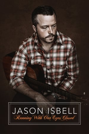 Jason Isbell: Running With Our Eyes Closed watch Jason Isbell: Running With Our Eyes Closed
