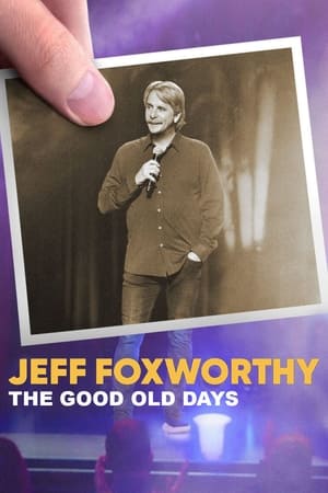 Jeff Foxworthy: The Good Old Days watch Jeff Foxworthy: The Good Old Days