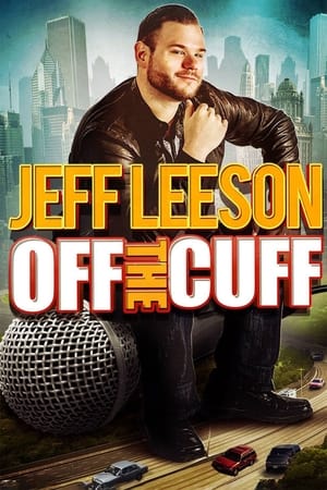 watch Jeff Leeson: Off The Cuff
