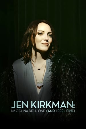 Jen Kirkman: I'm Gonna Die Alone (And I Feel Fine) watch Jen Kirkman: I'm Gonna Die Alone (And I Feel Fine)