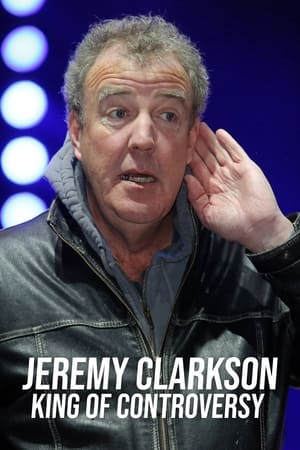 Jeremy Clarkson: King of Controversy watch Jeremy Clarkson: King of Controversy