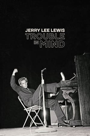 Jerry Lee Lewis: Trouble in Mind watch Jerry Lee Lewis: Trouble in Mind