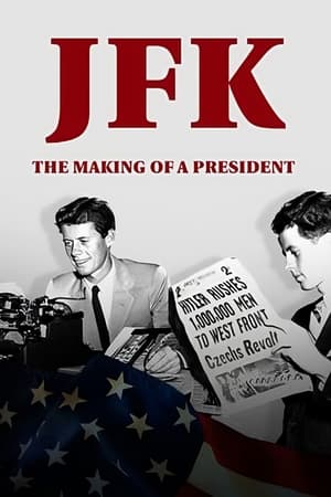 JFK: The Making of a President watch JFK: The Making of a President