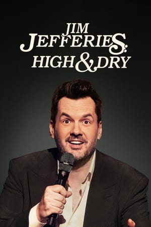 Jim Jefferies: High n' Dry watch Jim Jefferies: High n' Dry