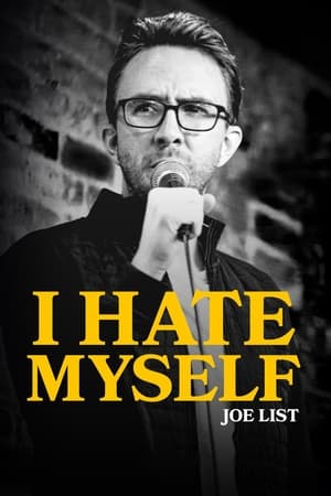 Joe List: I Hate Myself watch Joe List: I Hate Myself