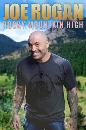 Joe Rogan: Rocky Mountain High watch Joe Rogan: Rocky Mountain High