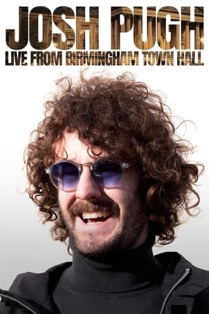 Josh Pugh: Live From Birmingham Town Hall watch Josh Pugh: Live From Birmingham Town Hall