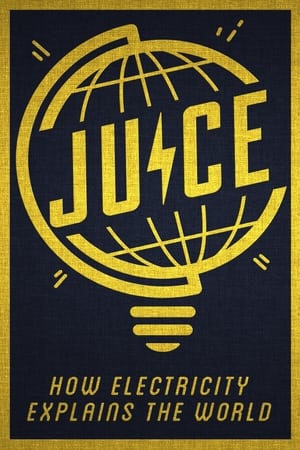 Juice: How Electricity Explains The World watch Juice: How Electricity Explains The World