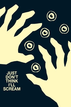 Just Don't Think I'll Scream watch Just Don't Think I'll Scream