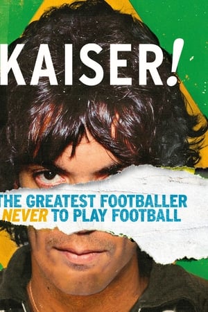 Kaiser: The Greatest Footballer Never to Play Football watch Kaiser: The Greatest Footballer Never to Play Football