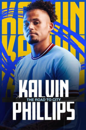Kalvin Phillips: The Road to City watch Kalvin Phillips: The Road to City