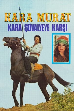 Kara Murat: Kara Şövalyeye Karşı watch Kara Murat: Kara Şövalyeye Karşı