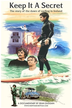 Keep It a Secret: The Story of the Dawn of Surfing in Ireland watch Keep It a Secret: The Story of the Dawn of Surfing in Ireland