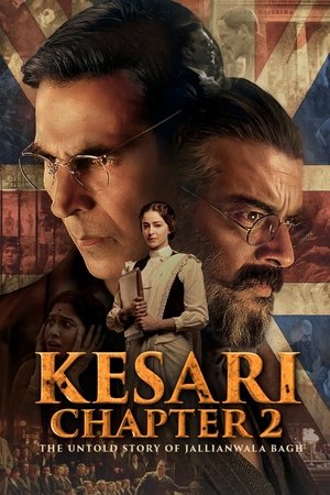 Kesari Chapter 2: The Untold Story of Jallianwala Bagh watch Kesari Chapter 2: The Untold Story of Jallianwala Bagh
