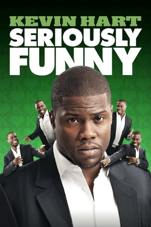 Kevin Hart: Seriously Funny watch Kevin Hart: Seriously Funny