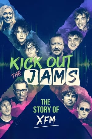 watch Kick Out the Jams: The Story of XFM