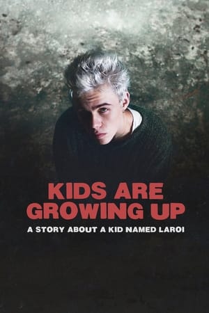 Kids Are Growing Up: A Story About a Kid Named Laroi watch Kids Are Growing Up: A Story About a Kid Named Laroi