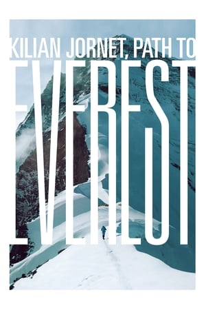 Kilian Jornet, Path to Everest watch Kilian Jornet, Path to Everest