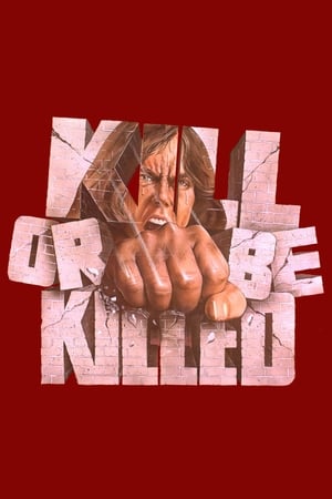 Kill or Be Killed watch Kill or Be Killed