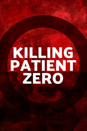 Killing Patient Zero watch Killing Patient Zero