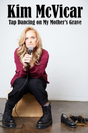 Kim McVicar: Tap Dancing on My Mother's Grave watch Kim McVicar: Tap Dancing on My Mother's Grave