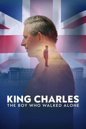 King Charles: The Boy Who Walked Alone watch King Charles: The Boy Who Walked Alone