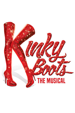 Kinky Boots: The Musical watch Kinky Boots: The Musical