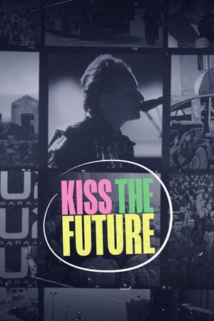 Kiss the Future watch Kiss the Future