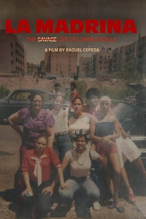 watch La Madrina: The Savage Life of Lorine Padilla