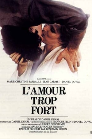 L'amour trop fort watch L'amour trop fort