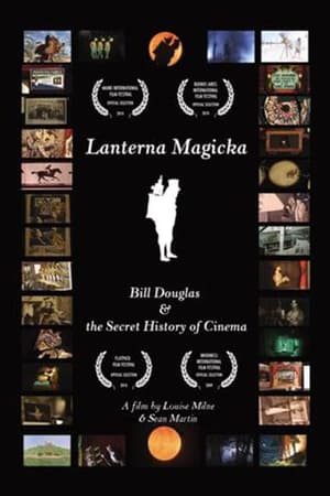 watch Lanterna Magicka: Bill Douglas and the Secret History of Cinema