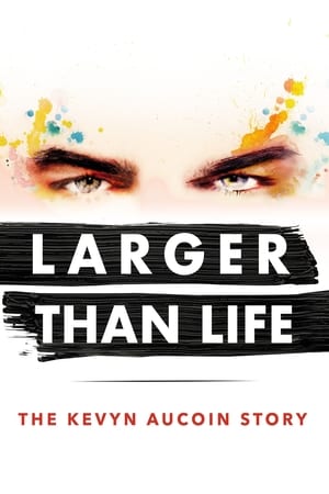 Larger than Life: The Kevyn Aucoin Story watch Larger than Life: The Kevyn Aucoin Story