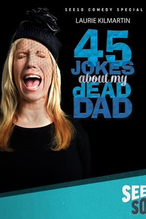 Laurie Kilmartin: 45 Jokes About My Dead Dad watch Laurie Kilmartin: 45 Jokes About My Dead Dad