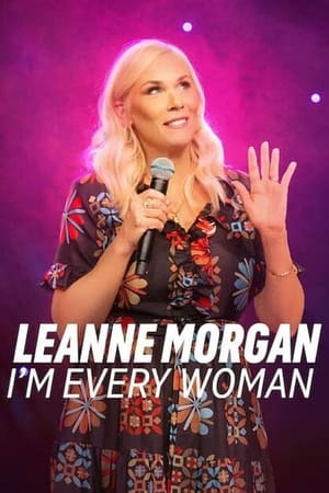 Leanne Morgan: I'm Every Woman watch Leanne Morgan: I'm Every Woman