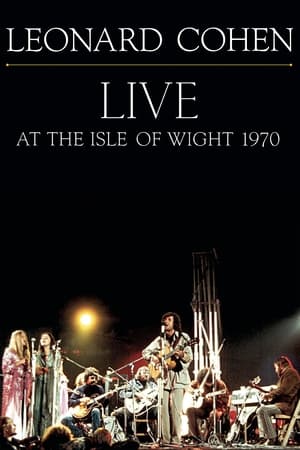 Leonard Cohen: Live at the Isle of Wight 1970 watch Leonard Cohen: Live at the Isle of Wight 1970