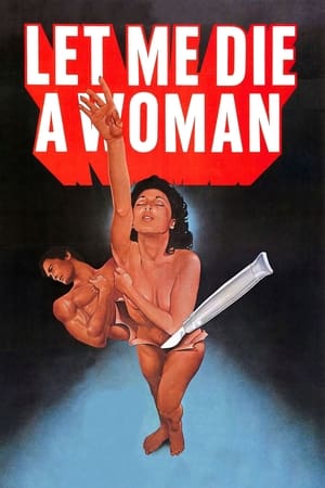 Let Me Die a Woman watch Let Me Die a Woman