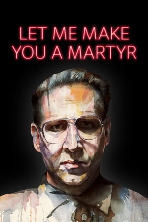 Let Me Make You a Martyr watch Let Me Make You a Martyr
