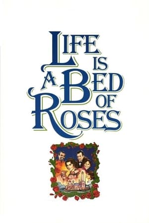 Life Is a Bed of Roses watch Life Is a Bed of Roses