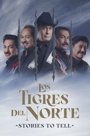 Los Tigres Del Norte: Stories to Tell watch Los Tigres Del Norte: Stories to Tell