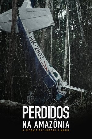 Lost in the Amazon: The Rescue That Shocked the World watch Lost in the Amazon: The Rescue That Shocked the World