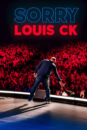 Louis C.K.: Sorry watch Louis C.K.: Sorry