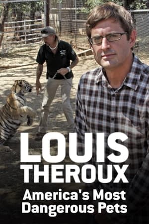 Louis Theroux: America's Most Dangerous Pets watch Louis Theroux: America's Most Dangerous Pets