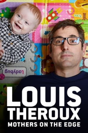 Louis Theroux: Mothers on the Edge watch Louis Theroux: Mothers on the Edge